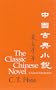 The Classic Chinese Novel: A Critical Introduction (Cornell East Asia, Vol. 84) (Cornell East Asia Series Volume 84)