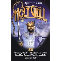 Quest for the Holy Grill: 50 Crummy But Good Restaurants Within Rambling Range of Washington, D.C