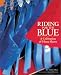 Riding for the Blue: A Celebration of Horse Shows
