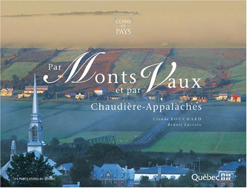 City Travel Guides Discounted  Livres : Par monts et par vaux, Chaudière-Appalaches