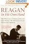Reagan, In His Own Hand: The Writings of Ronald Reagan that Reveal His Revolutionary Vision for America