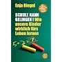 Schule kann gelingen!: Wie unsere Kinder wirklich f�rs Leben lernen
