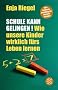 Schule kann gelingen!: Wie unsere Kinder wirklich f�rs Leben lernen