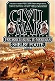 The Civil War: A Narrative: Volume 2: Fredericksburg to Meridian