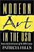Modern Art in the USA: Issues and Controversies of the 20th Century