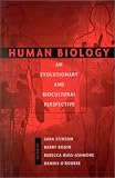 Human Biology: An Evolutionary and Biocultural Approach