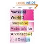 Material World 2: Innovative Materials for Architecture and Design (v. 2)