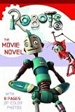 Robots - The Novel: The Movie Novel