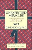 Unexpected Miracles: The Gift of Synchronicity and How to Open it