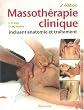 Massoth�rapie clinique: incluant anatomie et traitement