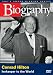 Biography - Conrad Hilton: Innkeeper to the World