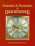 Clockmakers & watchmakers of Derbyshire