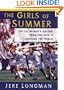 The Girls Of Summer: The U.S. Women's Soccer Team and How It Changed The World