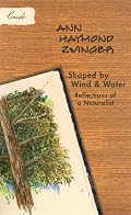 Shaped by Wind and Water: Reflections of a Naturalist (The World As Home)