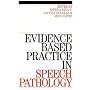 Evidence Based Practice in Speech Pathology