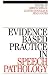Evidence Based Practice in Speech Pathology