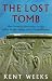 The Lost Tomb: The Most Extraordinary Archaeological Discovery of Our Time - The Burial Site of the Sons of Rameses II