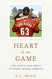 Heart of the Game: Life, Death, and Mercy in Minor League America