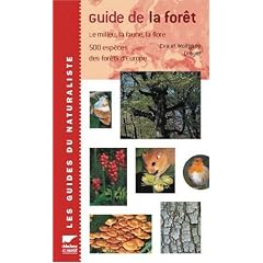 Guide de la foret: Le milieu, la flore et la faune