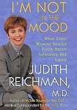 I'm Not in the Mood: What Every Woman Should Know About Improving Her Libido