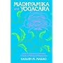 Madhyamika and Yogacara: Study of Mahayana Philosophies (SUNY Series in Buddhist Studies)