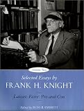 Selected Essays by Frank H. Knight, Volume 2: Laissez Faire: Pro and Con