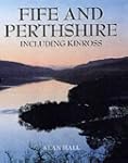 Fife and Perthshire: Including Kinros...
