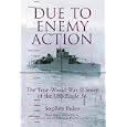 Due to Enemy Action: The True World War II Story of the USS Eagle 56 by Stephen Puleo