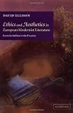 Ethics and Aesthetics in European Modernist Literature: From the Sublime to the Uncanny