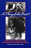 A Thing of the Past?: Child Labour in Britain in the Nineteenth and Twentieth Centuries