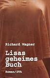 Lisas geheimes Buch. Roman - Richard Wagner