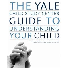 The Yale Child Study Center Guide To Understanding Your Child