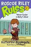 Roscoe Riley Rules #2: Never Swipe a Bully's Bear (Roscoe Riley Rules (Quality))