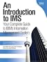 An Introduction to IMS: Your Complete Guide to IBM's Information Management System