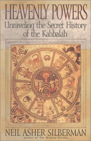 Heavenly Powers: Unraveling the Secret History of the Kabbalah
