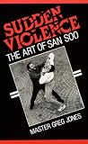 Sudden Violence: The Art Of San Soo