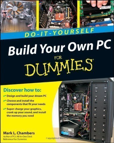 Build Your Own PC Do-it-yourself For Dummies by Chambers, Mark L. Pap/Dvdr Edition (2009)