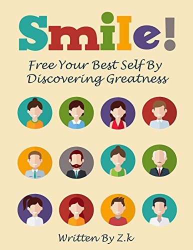 Smile!: Free Your Best Self By Discovering Greatness
