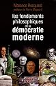 Les fondements philosophiques de la d&eacute;mocratie moderne
