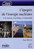 L épopée de l énergie nucléaire : Une histoire scientifique et industrielle