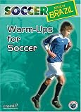 Soccer Made in Brazil: Warm Ups for Soccer