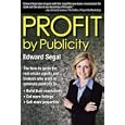 PROFIT by Publicity: The How-to Reference Guide for Real Estate Agents and Brokers