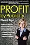 PROFIT by Publicity: The How-to Reference Guide for Real Estate Agents and Brokers