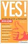 Yes ! : Devenez un as de la persuasion en 50 le�ons