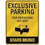 EXCLUSIVE PARKING " FOR NERDCORE HIP HOP STARS " PARKING SIGN MUSIC