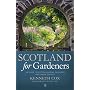 Scotland for Gardeners: The Guide to Scottish Gardens, Nurseries and Garden Centres