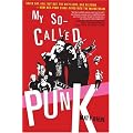 My So-Called Punk: Green Day, Fall Out Boy, The Distillers, Bad Religion---How Neo-Punk Stage-Dived into the Mainstream book cover