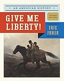 Give me liberty! : an American history