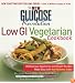 The New Glucose Revolution Low GI Vegetarian Cookbook: 80 Delicious Vegetarian and Vegan Recipes Made Easy with the Glycemic Index (Glucose Revolution)
