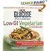 The New Glucose Revolution Low GI Vegetarian Cookbook: 80 Delicious Vegetarian and Vegan Recipes Made Easy with the Glycemic Index (Glucose Revolution)